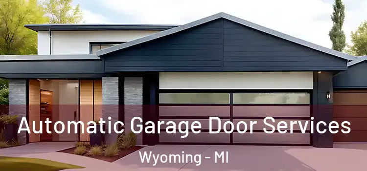  Automatic Garage Door Services Wyoming - MI