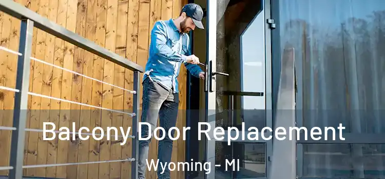  Balcony Door Replacement Wyoming - MI