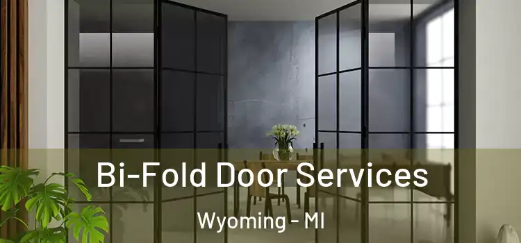  Bi-Fold Door Services Wyoming - MI