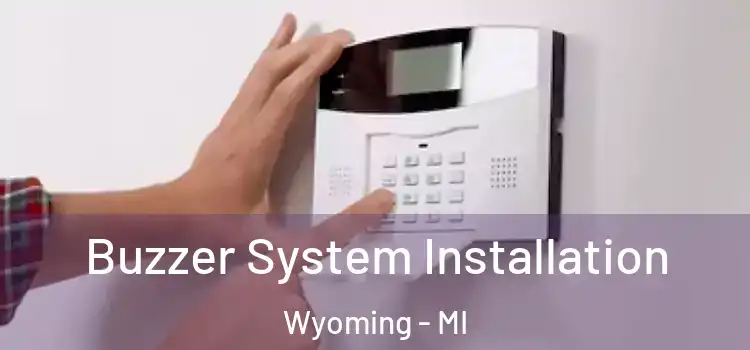  Buzzer System Installation Wyoming - MI