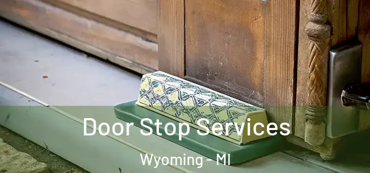  Door Stop Services Wyoming - MI