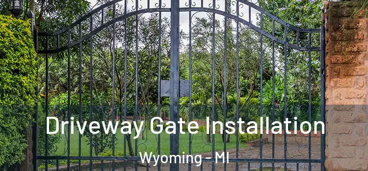  Driveway Gate Installation Wyoming - MI