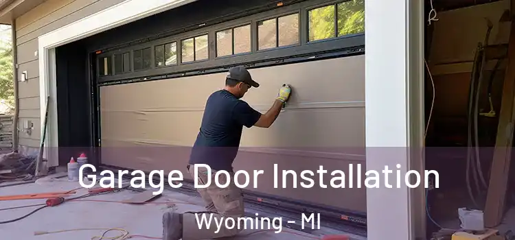  Garage Door Installation Wyoming - MI