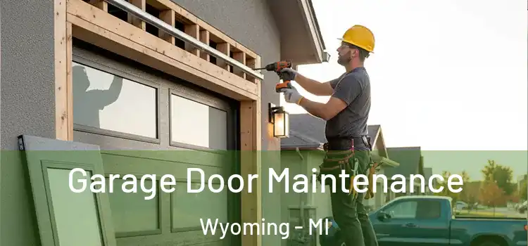  Garage Door Maintenance Wyoming - MI
