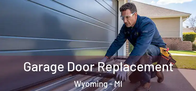  Garage Door Replacement Wyoming - MI