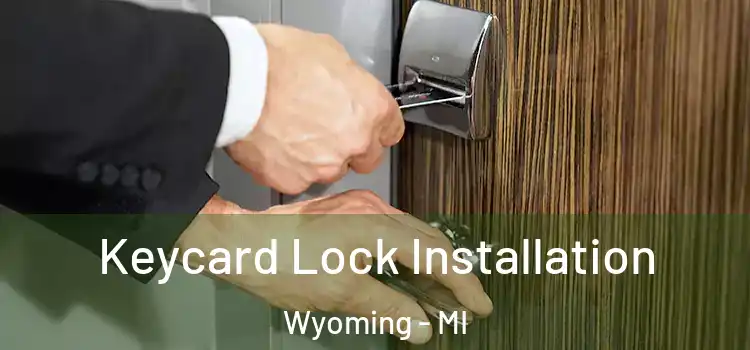  Keycard Lock Installation Wyoming - MI