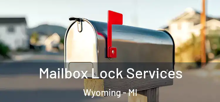  Mailbox Lock Services Wyoming - MI