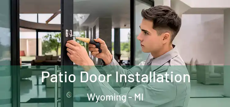  Patio Door Installation Wyoming - MI