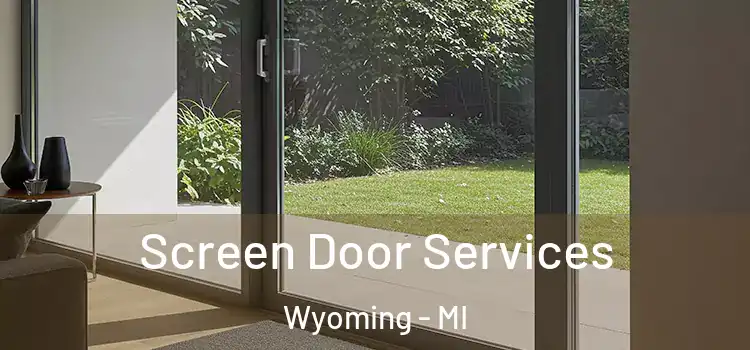  Screen Door Services Wyoming - MI